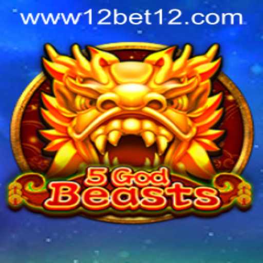Unleashing the Adventure of 5GodBeasts in the World of 12bet