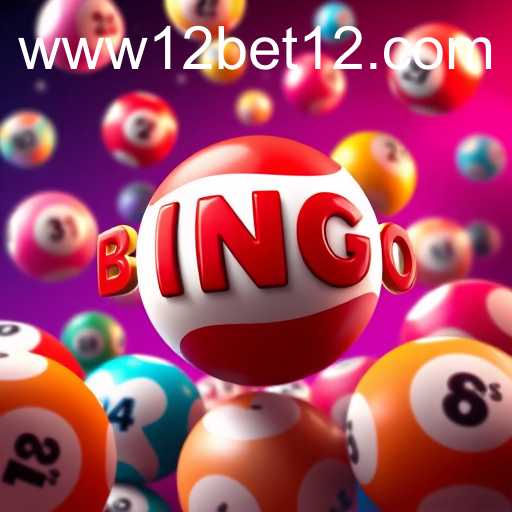 Exploring the Dynamic World of Online Bingo with 12bet